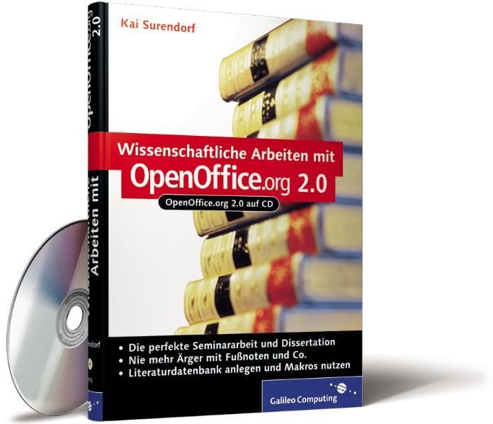 Wissenschaftliche Arbeiten mit OpenOffice.org 2.0: Seminar-, Abschluss- und wissenschaftliche Arbeiten mit Open Office: Textverarbeitung, Tabellenkalkulation und Präsentation (Galileo Computing) Computer Science