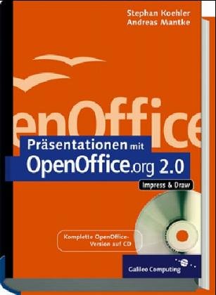 Präsentationen mit OpenOffice.org 2.0 – Impress/Draw: Inkl. OpenOffice 2.0 auf Buch-CD (Galileo Computing) Computer Science