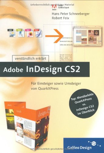 Adobe InDesign CS2 verständlich erklärt: Für Einsteiger sowie Umsteiger von QuarkXPress (Galileo Design) Computer Science