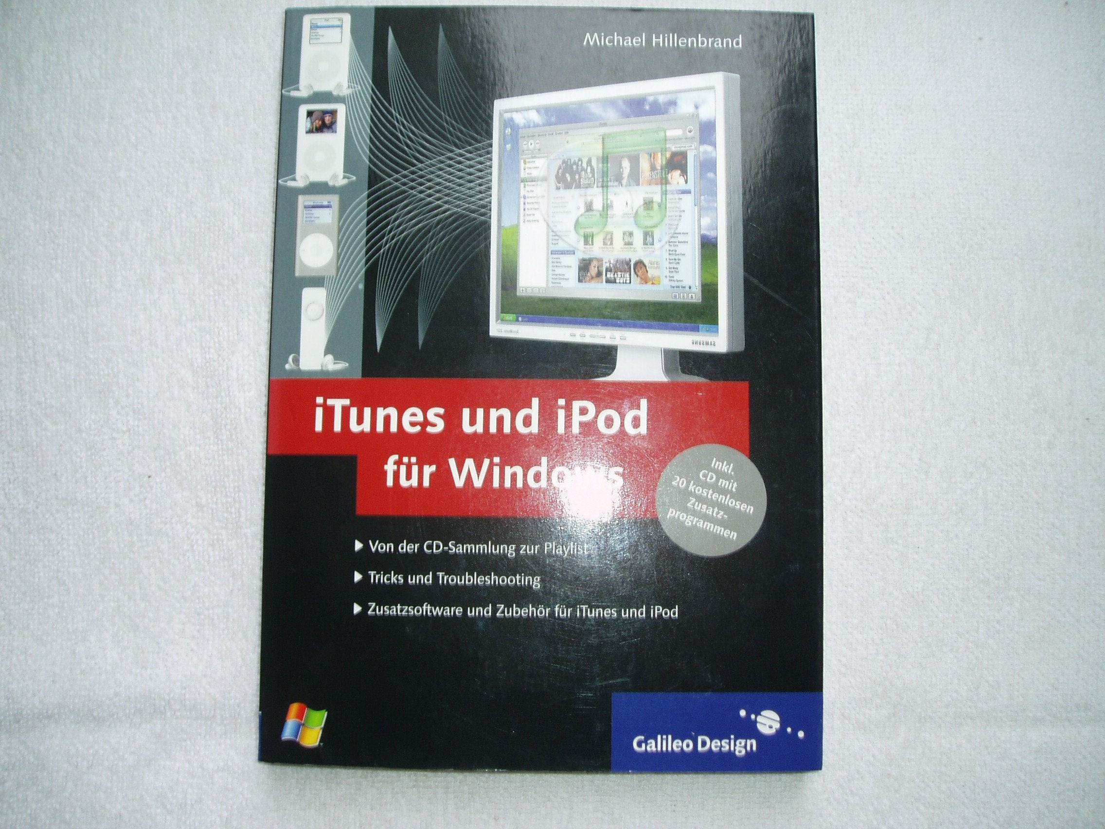 iTunes und iPod für Windows: inkl. CD mit 20 kostenlosen Zusatzprogrammen (Galileo Design) Computer Science