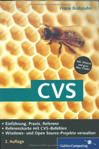 CVS: Windows- und Open Source-Projekte managen, zu WinCvs, gCvs, inkl. Referenzkarte (Galileo Computing) Computer Science