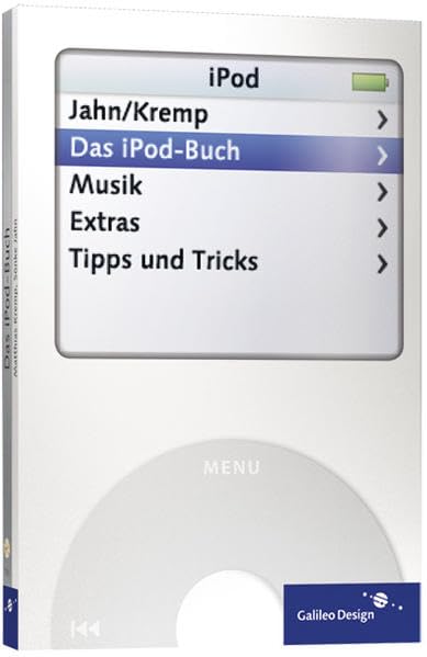 Das iPod-Buch: Alles zum iPod, zum iPod-Mini und iTunes Music Store (Galileo Design) Computer Science