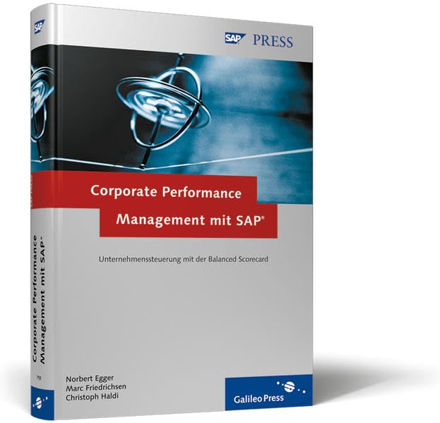 Corporate Performance Management mit SAP: Konzeption, Implementierung, Betrieb der SAP Balanced Scorecard (SAP PRESS) Business, Finance & Career