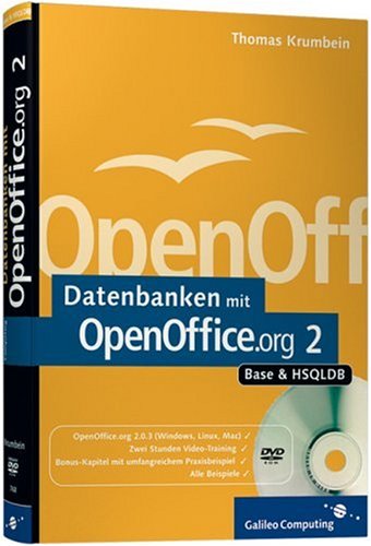 Datenbanken mit OpenOffice.org Base: Inkl. OpenOffice.org 2.02 auf Buch-DVD, 50 S. Bonus-Kapitel, Beispiele (Galileo Computing) Computer Science