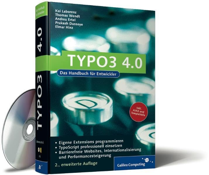 TYPO3 4.0: Praxiswissen für Entwickler: TypoScript, Extensions, Templates. Inkl AJAX-Funktionalitäten in TYPO3 (Galileo Computing) Business, Finance & Career