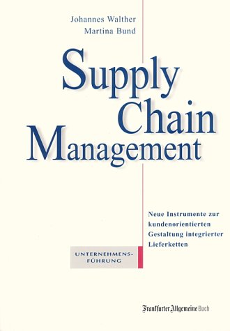 Supply Chain Management. Neue Instrumente zur kundenorientierten Gestaltung integrierter Lieferketten Business, Finance & Career
