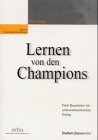 Lernen von den Champions. Fünf Bausteine für unternehmerischen Erfolg Business, Finance & Career