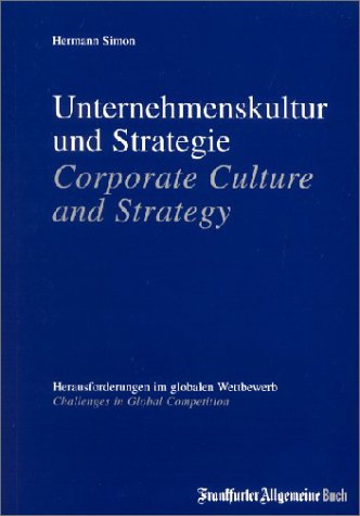 Unternehmenskultur und Strategie /Corporate Culture and Strategy. Herausforderungen im globalen Wettbewerb /Challenges in global competition Business, Finance & Career