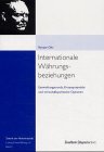Internationale Währungsbeziehungen. Entwicklungstrends, Krisenpotentiale und wirtschaftspolitische Optionen Business, Finance & Career