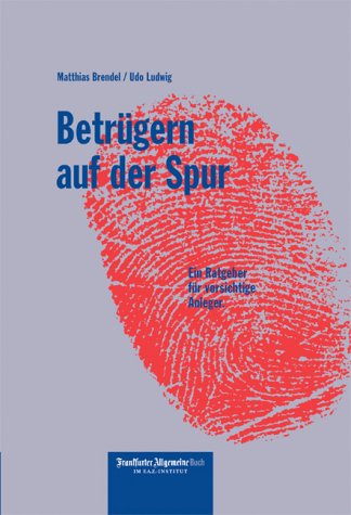 Betrügern auf der Spur: Ein Ratgeber für vorsichtige Anleger Books