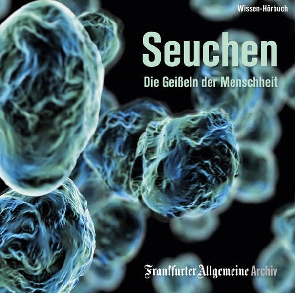 Seuchen: Die Geißeln der Menschheit Medicine