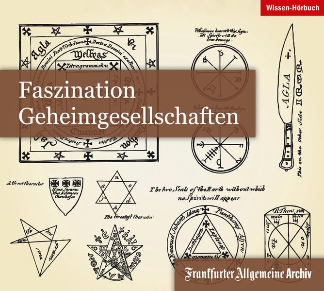 Faszination Geheimgesellschaften: Herausgegeben von Frankfurter Allgemeine Archiv Social Sciences