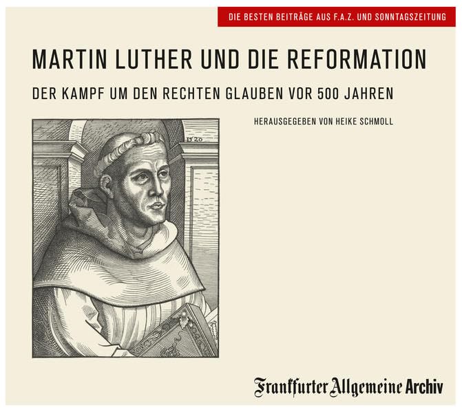 Martin Luther und die Reformation: Der Kampf um den rechten Glauben vor 500 Jahren Politics & Society