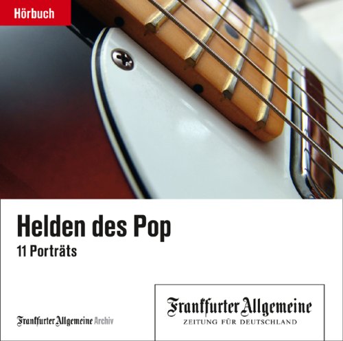 Helden des Pop: 11 Porträts: 11 Porträts. Johnny Cash, Bob Dylan, Van Morisson, David Bowie, Paul Simon, Eric Clapton, Lou Reed, Paul McCartney, Roger Waters, Keith Richards u. Pete Townshend Pop culture