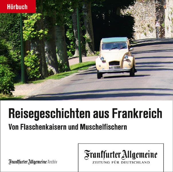 Reisegeschichten aus Frankreich: Von Flaschenkaisern und Muschelfischern Leisure, Home & Garden