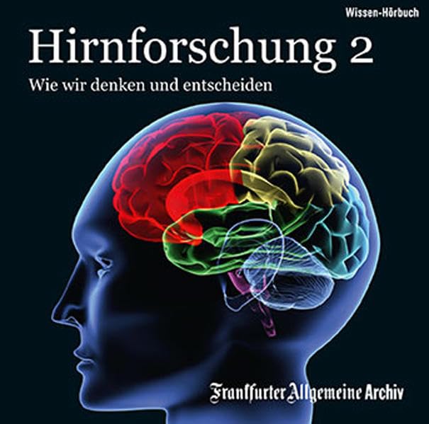 Hirnforschung 2: Wie wir denken und entscheiden Medicine