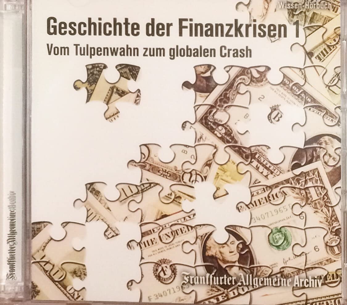 Geschichte der Finanzkrisen. Vom Tulpenwahn zum globalen Crash, 2 Audio-CDs cd
