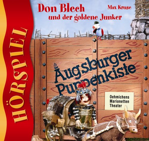 Augsburger Puppenkiste: Don Blech und der goldene Junker: Hörspiel Novels & Short Stories