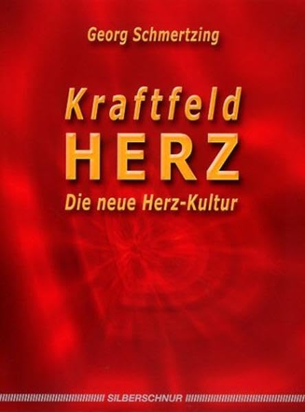 Kraftfeld Herz. Die neue Herz-Kultur Religion & Esotericism