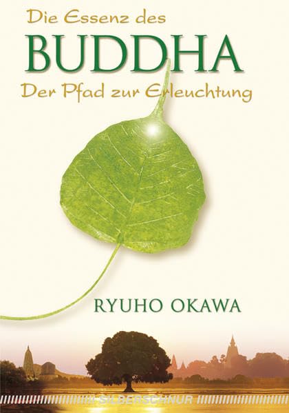 Die Essenz des Buddha. Der Pfad der Erleuchtung Religion & Esotericism