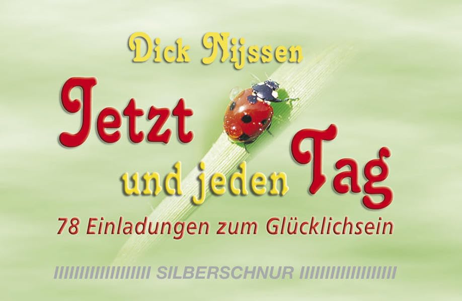 Jetzt und jeden Tag. 78 Einladungen zum Glücklichsein Religion & Esotericism
