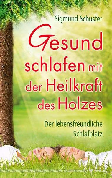 Gesund schlafen mit der Heilkraft des Holzes Leisure, Home & Garden