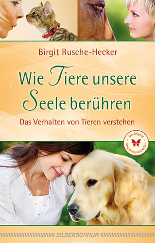 Wie Tiere unsere Seele berühren Pets