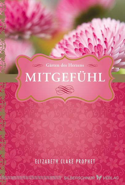 Mitgefühl. Die Gärten des Herzens Religion & Esotericism