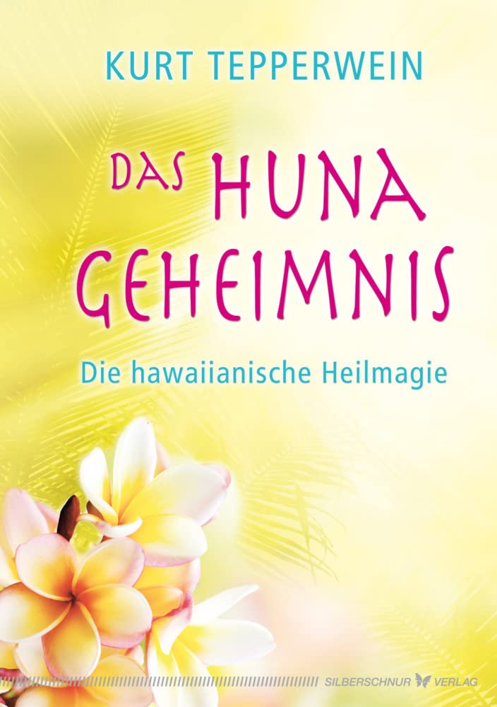 Das Huna-Geheimnis - Die hawaiianische Heilmagie Religion & Esotericism