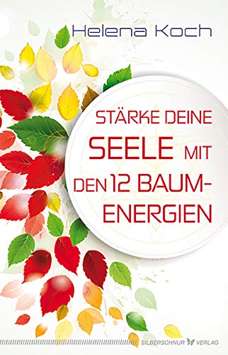 Stärke deine Seele mit den 12 Baumenergien Business, Finance & Career