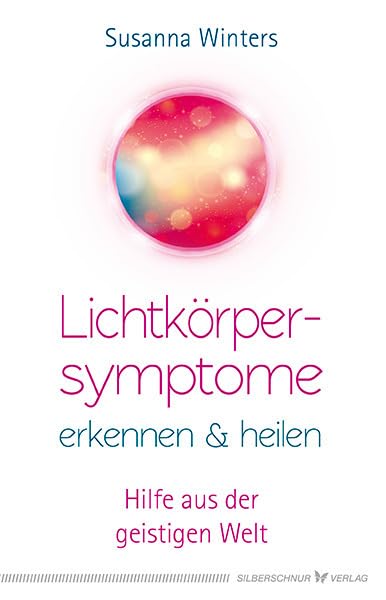 Lichtkörpersymptome erkennen und heilen Business, Finance & Career