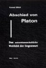Abschied von Platon: Das naturwissenschaftliche Weltbild der Gegenwart Philosophy