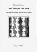 Am Todespol der Seele: Die Geschichte einer depressiven Psychose Psychology