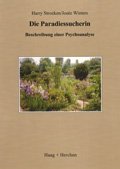 Die Paradiessucherin: Beschreibung einer Psycholanalyse Psychology