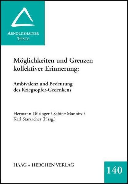 Möglichkeiten und Grenzen kollektiver Erinnerung: Ambivalenz und Bedeutung des Kriegsopfer-Gedenkens Politics & History