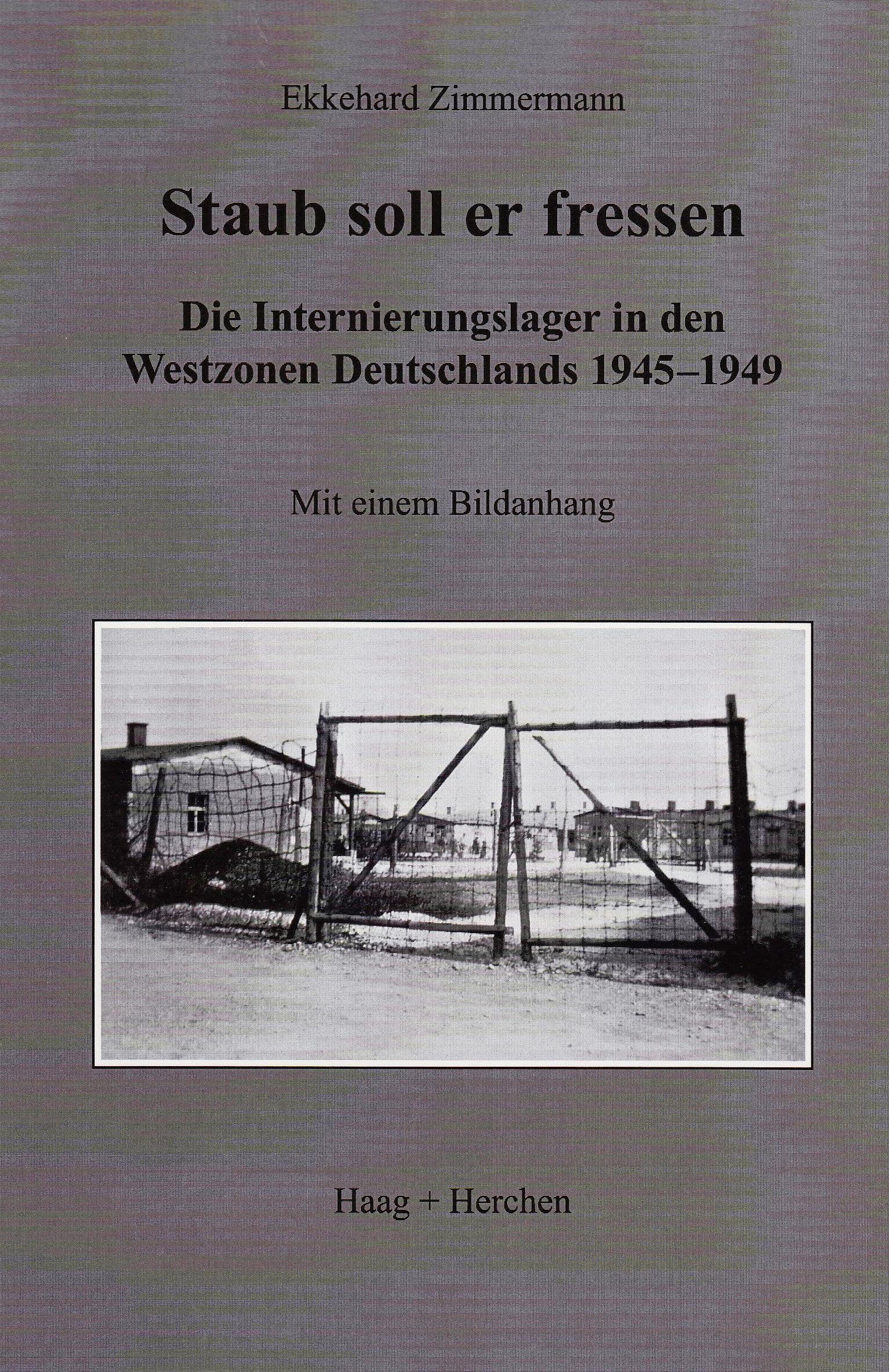 Staub soll er fressen: Die Internierungslager in den Westzonen Deutschlands 1945-1949 Natural Sciences