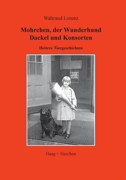 Mohrchen, der Wunderhund. Dackel und Konsorten: Heitere Tiergeschichten Media & Communication