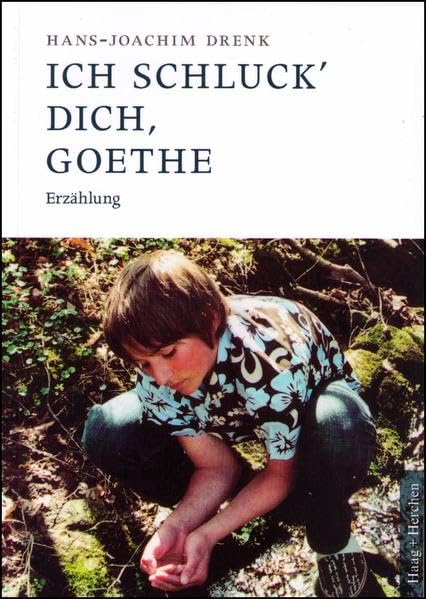 Ich schluck' Dich, Goethe: Erzählung Contemporary literature