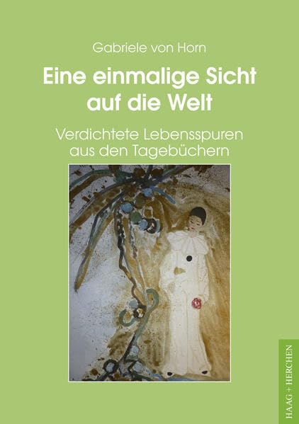 Eine einmalige Sicht auf die Welt: Verdichtete Lebensspuren aus den Tagebüchern Contemporary literature