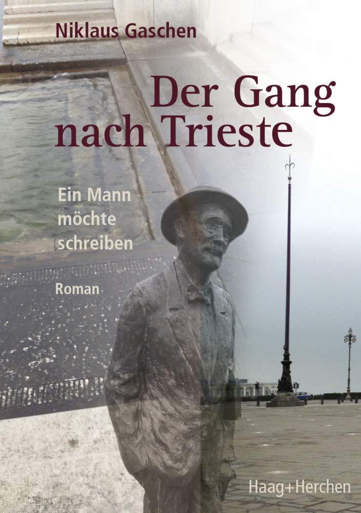Der Gang nach Trieste: Ein Mann möchte schreiben Contemporary literature