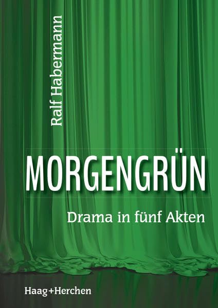 Morgengrün: Drama in fünf Akten Humour & Satire