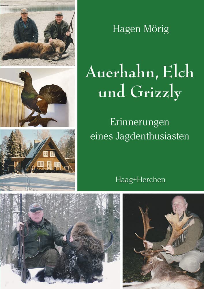 Auerhahn, Elch und Grizzly: Erinnerungen eines Jagdenthusiasten Contemporary literature