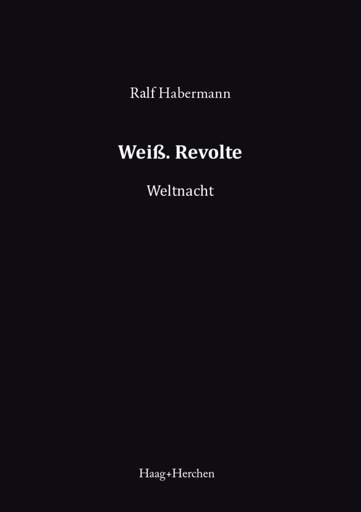Weiß. Revolte: Weltnacht Drama