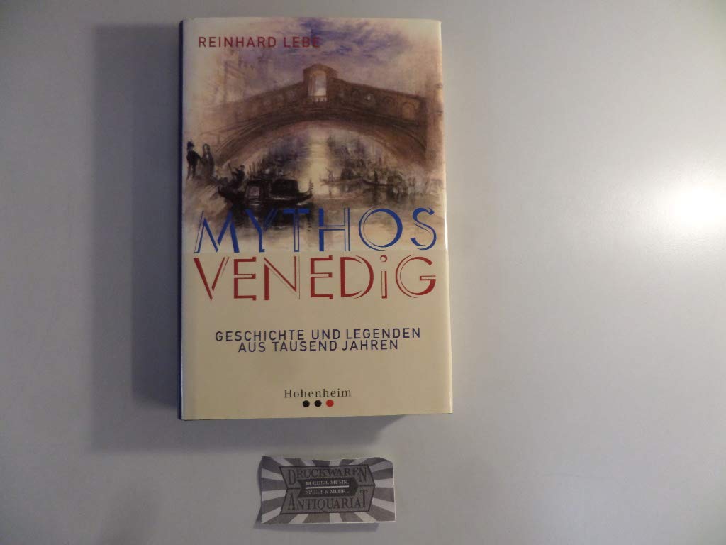 Lebe: Mythos Venedig: Geschichte und Legenden aus tausend Jahren Contemporary literature