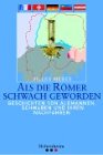 Als die Römer schwach geworden Politics & History