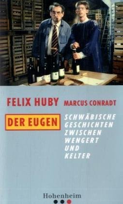 Der Eugen: Schwäbische Geschichten zwischen Wengert und Kelter Fiction