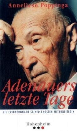 Adenauers letzte Tage: Die Erinnerungen seiner engsten Mitarbeiterin Politics & History