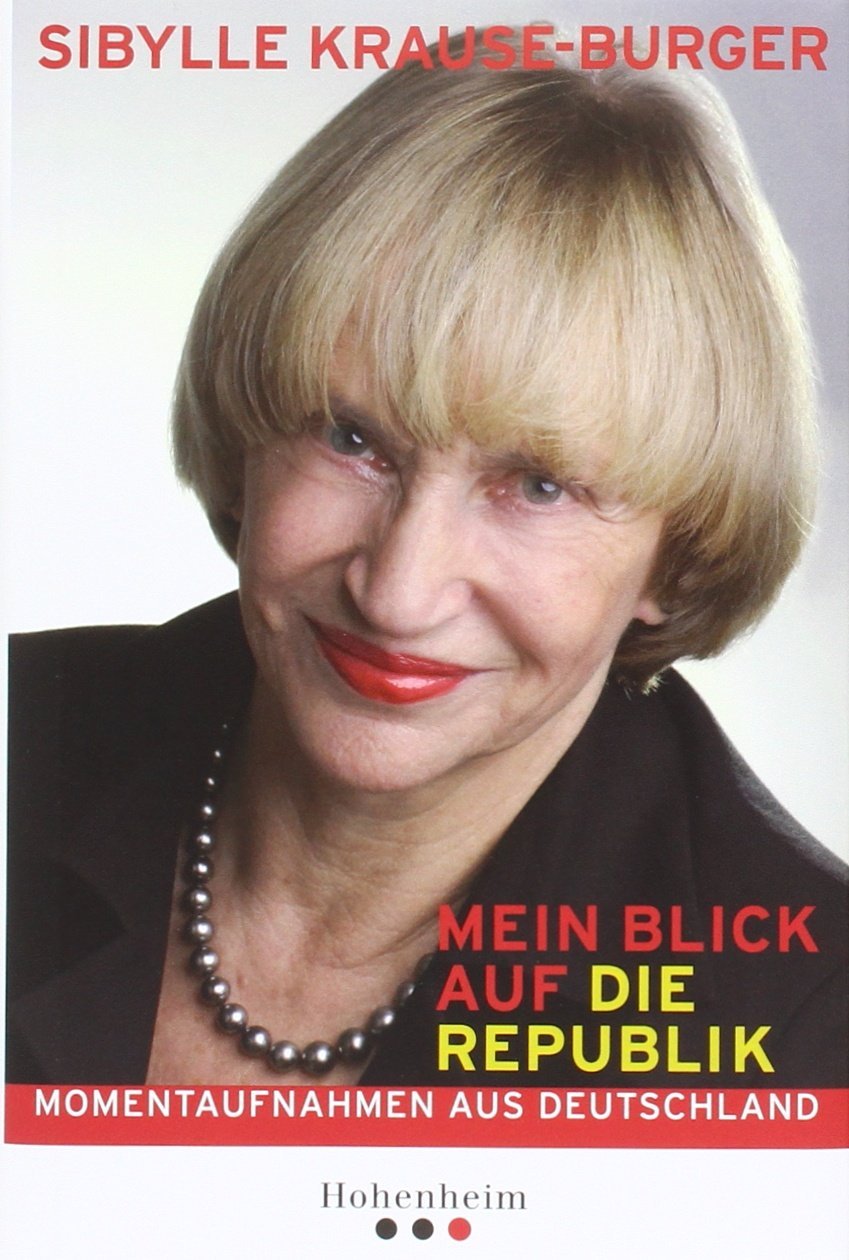 Mein Blick auf die Republik: Momentaufnahmen aus Deutschland Politics & History
