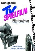 Das große TV Spielfilm Filmlexikon: Alle Top-Filme von A bis Z Books