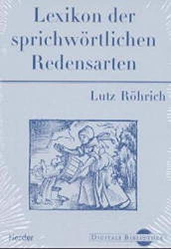 Lutz Röhrich: Lexikon der sprichwörtlichen Redensarten. (Digitale Bibliothek 42) Learning